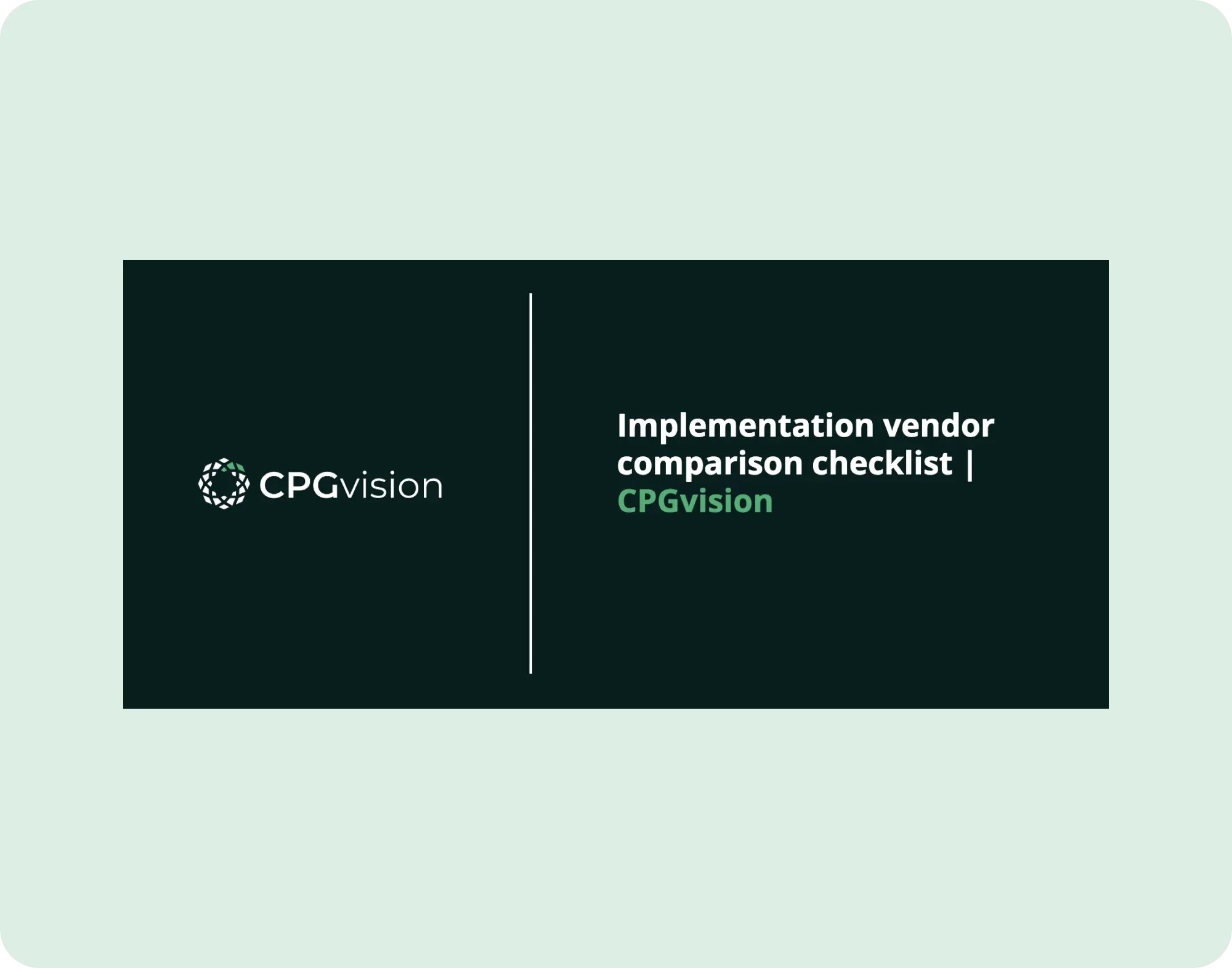 Preview asset image-Implementation vendor comparison checklist [CPGvision]